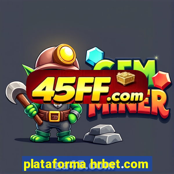 plataforma hrbet.com